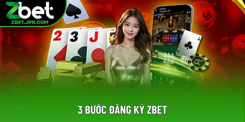3 bước đăng ký Zbet 3 bước đăng ký Zbet