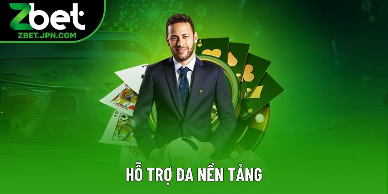 Hỗ trợ đa nền tảng