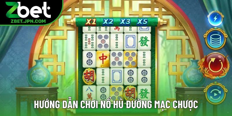 Hướng dẫn chơi nổ hũ đường mạt chược
