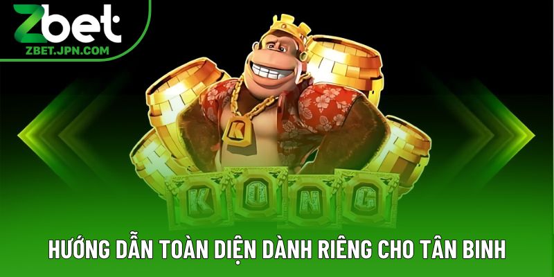 Hướng dẫn toàn diện dành riêng cho tân binh