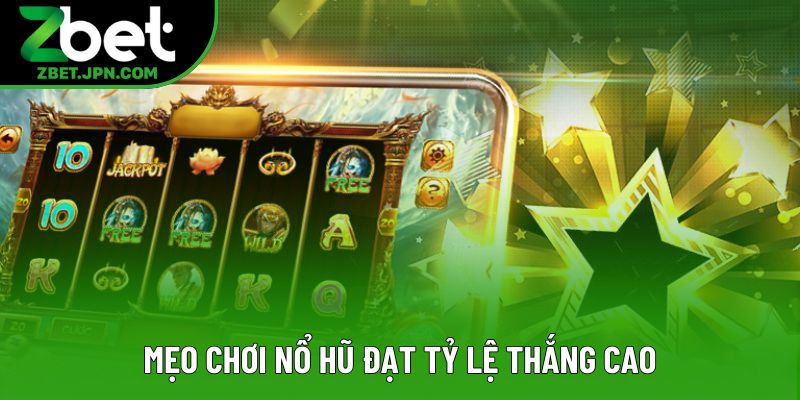 Mẹo chơi nổ hũ đạt tỷ lệ thắng cao