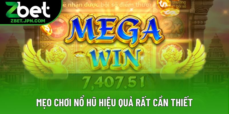 Mẹo chơi nổ hũ hiệu quả rất cần thiết