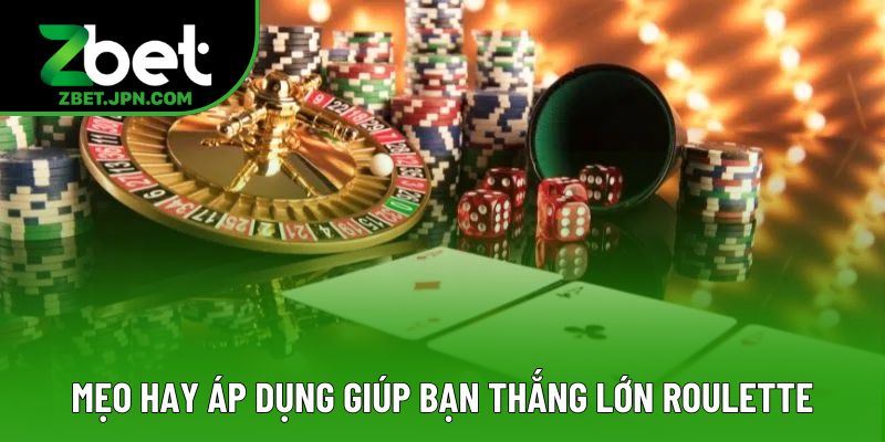 Mẹo hay áp dụng giúp bạn thắng lớn game roulette