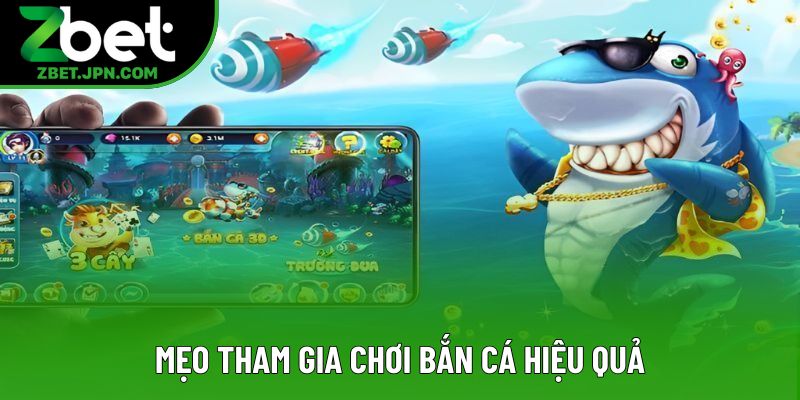 Mẹo tham gia chơi bắn cá hiệu quả