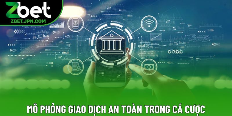 Mô phỏng giao dịch an toàn trong cá cược Mô phỏng giao dịch an toàn trong cá cược