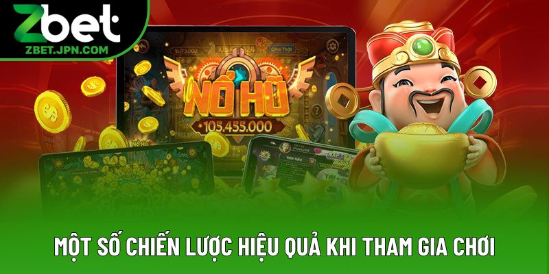 Một số chiến lược hiệu quả khi tham gia chơi