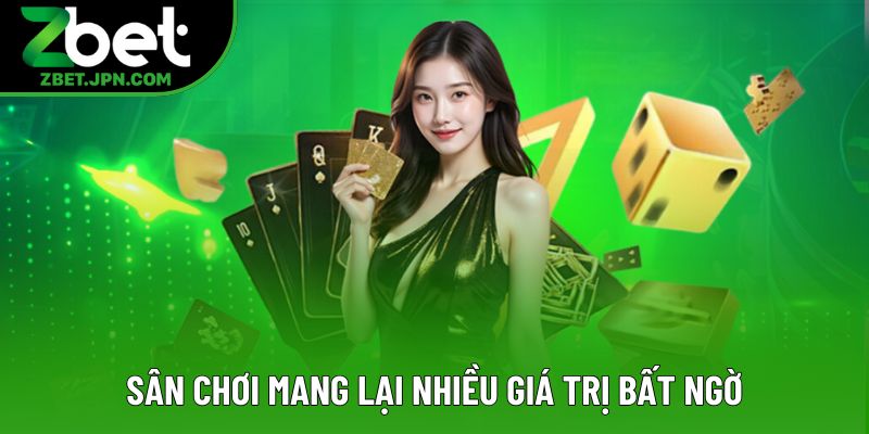 Sân chơi mang lại nhiều giá trị bất ngờ