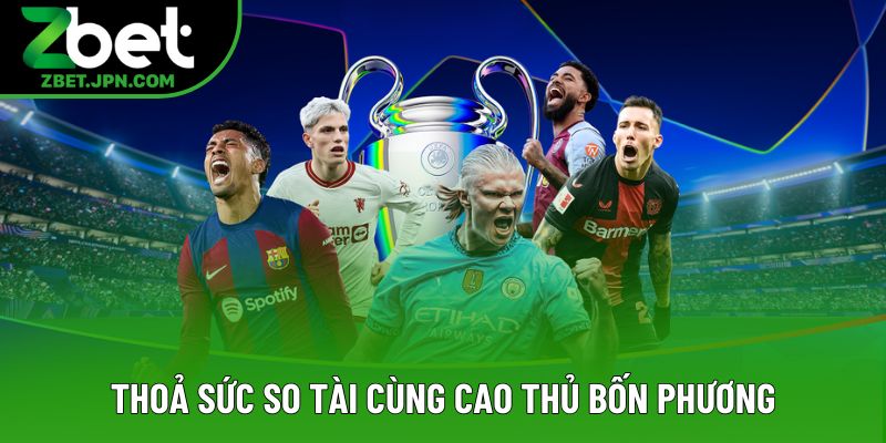 Thoả sức so tài cùng cao thủ bốn phương