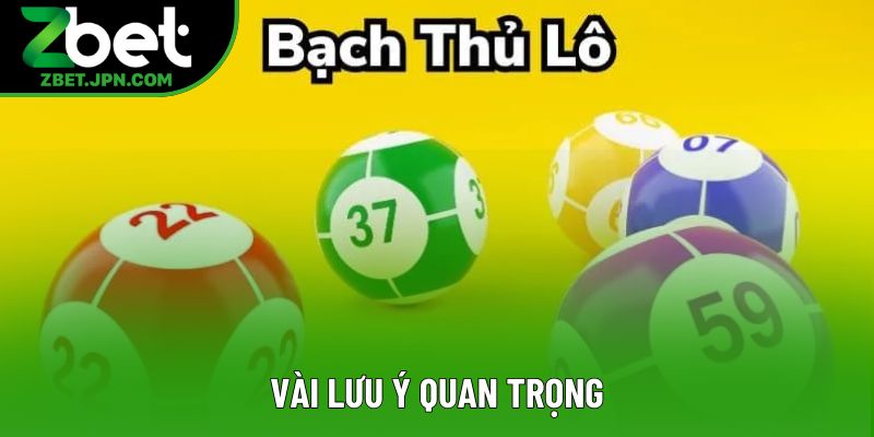 Vài lưu ý quan trọng
